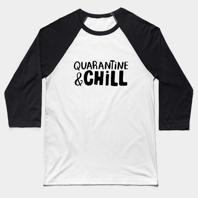 Quarantine Chill quote and saying Baseball T-Shirt by Crazyavocado22